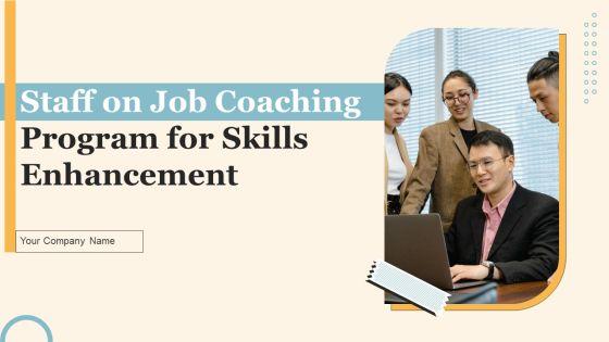 Staff_On_Job_Coaching_Program_For_Skills_Enhancement_Ppt_PowerPoint_Presentation_Complete_Deck_With_Slides_Slide_1.jpg