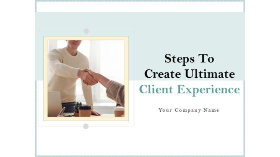Steps_To_Create_Ultimate_Client_Experience_Professional_PDF_Slide_1.jpg