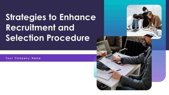 Strategies_To_Enhance_Recruitment_And_Selection_Procedure_Ppt_PowerPoint_Presentation_Complete_Deck_With_Slides_Slide_1.jpg