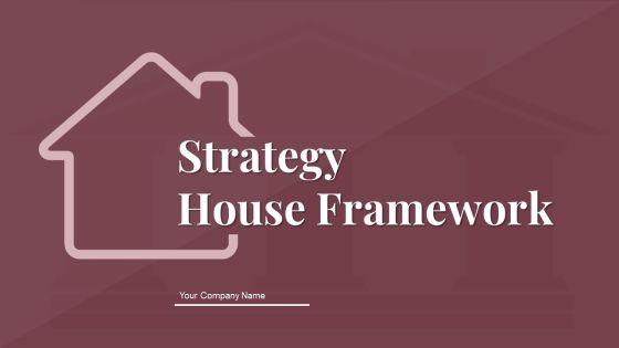 Strategy_House_Framework_Ppt_PowerPoint_Presentation_Complete_With_Slides_Slide_1.jpg