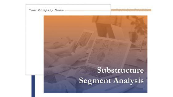 Substructure_Segment_Analysis_Ppt_PowerPoint_Presentation_Complete_Deck_With_Slides_Slide_1.jpg