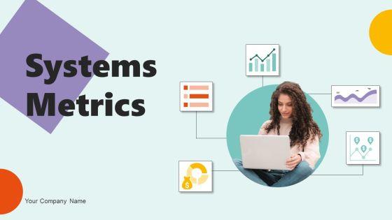 Systems_Metrics_Ppt_PowerPoint_Presentation_Complete_Deck_With_Slides_Slide_1.jpg