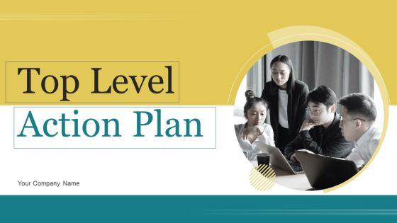 Top_Level_Action_Plan_Ppt_PowerPoint_Presentation_Complete_Deck_With_Slides_Slide_1.jpg
