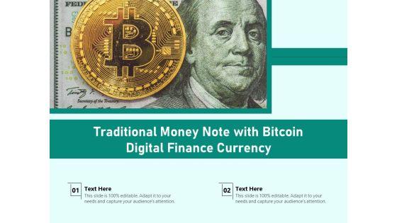 Traditional_Money_Note_With_Bitcoin_Digital_Finance_Currency_Ppt_PowerPoint_Presentation_File_Ideas_PDF_Slide_1.jpg