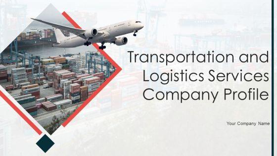 Transportation_And_Logistics_Services_Company_Profile_Ppt_PowerPoint_Presentation_Complete_Deck_With_Slides_Slide_1.jpg