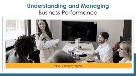 Understanding_And_Managing_Business_Performance_Ppt_PowerPoint_Presentation_Complete_Deck_With_Slides_Slide_1.jpg