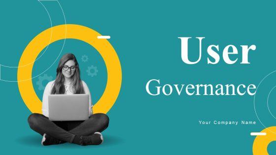 User_Governance_Ppt_PowerPoint_Presentation_Complete_Deck_With_Slides_Slide_1.jpg