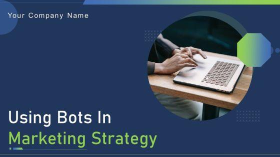 Using_Bots_In_Marketing_Strategy_Ppt_PowerPoint_Presentation_Complete_Deck_With_Slides_Slide_1.jpg