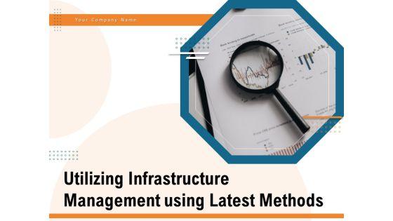 Utilizing_Infrastructure_Management_Using_Latest_Methods_Ppt_PowerPoint_Presentation_Complete_Deck_With_Slides_Slide_1.jpg