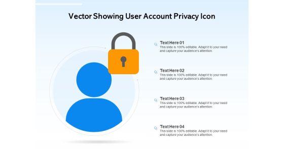 Vector_Showing_User_Account_Privacy_Icon_Ppt_PowerPoint_Presentation_Portfolio_Designs_PDF_Slide_1.jpg