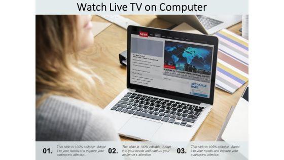 Watch_Live_Tv_On_Computer_Ppt_PowerPoint_Presentation_Outline_Graphics_Pictures_Slide_1.jpg
