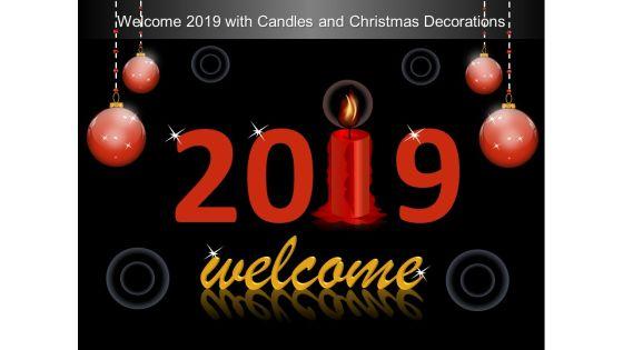Welcome_2019_With_Candles_And_Christmas_Decorations_Ppt_PowerPoint_Presentation_Gallery_Infographics_Slide_1.jpg