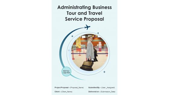Administrating Business Tour And Travel Service Proposal Example Document Report Doc Pdf Ppt Administrating Business Tour And Travel Service Proposal Example Document Report Doc Pdf Ppt