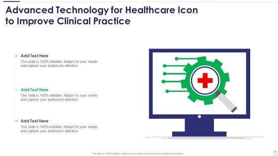 Advanced Technology For Healthcare Icon To Improve Clinical Practice Structure PDF