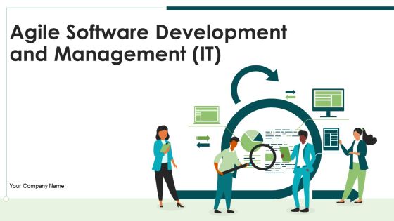 Agile Software Development And Management IT Ppt PowerPoint Presentation Complete Deck With Slides