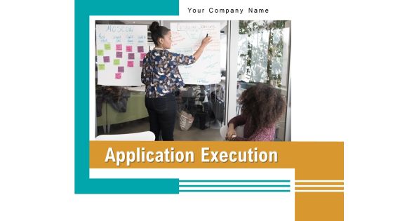 Application Execution Operational Progress Ppt PowerPoint Presentation Complete Deck Application Execution Operational Progress Ppt PowerPoint Presentation Complete Deck