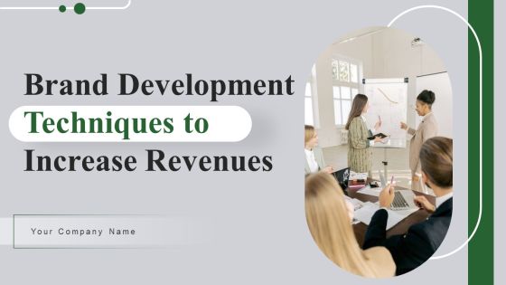 Brand Development Techniques To Increase Revenues Ppt PowerPoint Presentation Complete Deck With Slides Brand Development Techniques To Increase Revenues Ppt PowerPoint Presentation Complete Deck With Slides