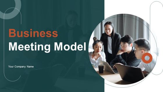 Business Meeting Model Ppt PowerPoint Presentation Complete Deck With Slides Business Meeting Model Ppt PowerPoint Presentation Complete Deck With Slides
