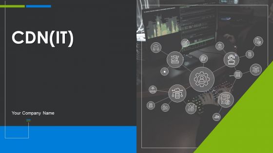 CDN IT Ppt PowerPoint Presentation Complete Deck With Slides