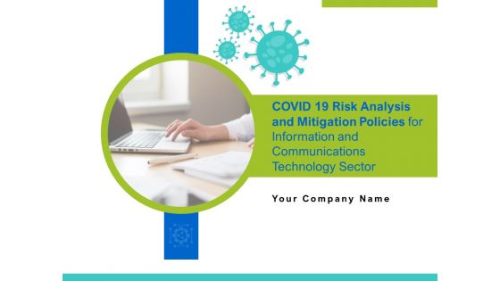 COVID 19 Risk Analysis And Mitigation Policies For Information And Communications Technology Sector Ppt Complete Deck With Slides COVID 19 Risk Analysis And Mitigation Policies For Information And Communications Technology Sector Ppt Complete Deck With Slides