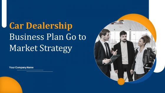 Car Dealership Business Plan Go To Market Strategy Car Dealership Business Plan Go To Market Strategy