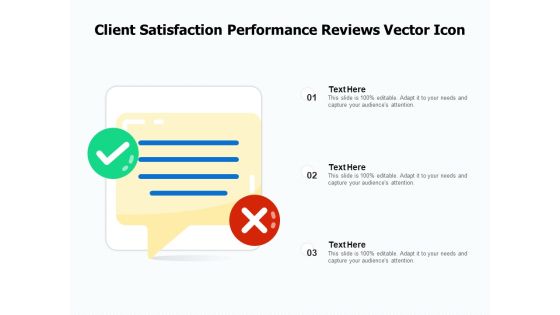 Client Satisfaction Performance Reviews Vector Icon Ppt PowerPoint Presentation Gallery Visuals PDF Client Satisfaction Performance Reviews Vector Icon Ppt PowerPoint Presentation Gallery Visuals PDF