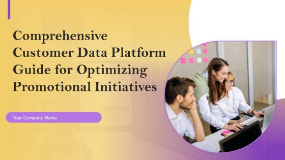 Comprehensive Customer Data Platform Guide For Optimizing Promotional Initiatives Ppt PowerPoint Presentation Complete Deck With Slides Comprehensive Customer Data Platform Guide For Optimizing Promotional Initiatives Ppt PowerPoint Presentation Complete Deck With Slides