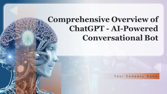 Comprehensive Overview Of Chatgpt AI Powered Conversational Bot Ppt PowerPoint Presentation Complete Deck With Slides Comprehensive Overview Of Chatgpt AI Powered Conversational Bot Ppt PowerPoint Presentation Complete Deck With Slides