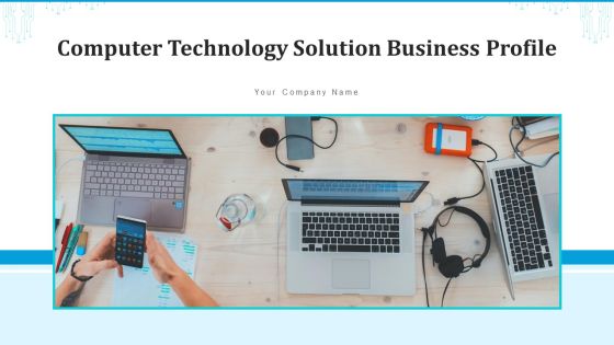 Computer Technology Solution Business Profile Services Ppt PowerPoint Presentation Complete Deck With Slides Computer Technology Solution Business Profile Services Ppt PowerPoint Presentation Complete Deck With Slides