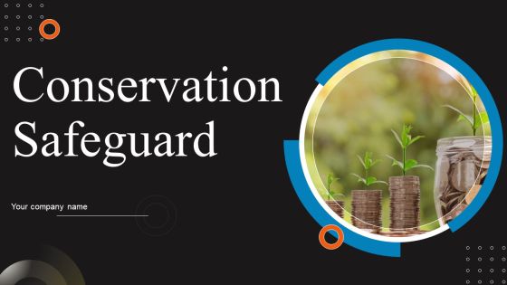 Conservation Safeguard Ppt PowerPoint Presentation Complete Deck With Slides Conservation Safeguard Ppt PowerPoint Presentation Complete Deck With Slides