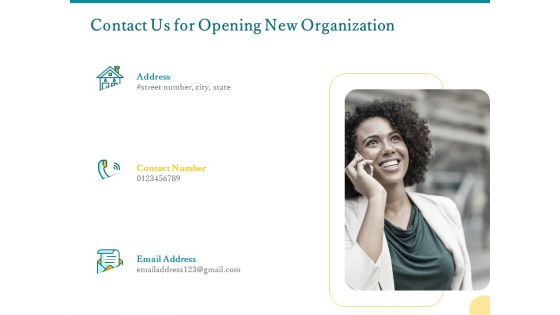 Contact Us For Opening New Organization Ppt PowerPoint Presentation Layouts Inspiration PDF Contact Us For Opening New Organization Ppt PowerPoint Presentation Layouts Inspiration PDF