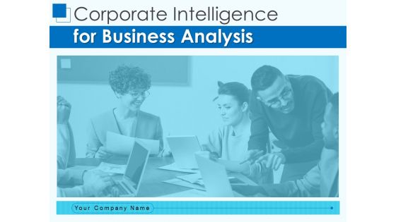 Corporate Intelligence For Business Analysis Ppt PowerPoint Presentation Complete Deck With Slides