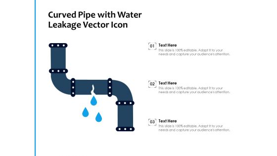 Curved Pipe With Water Leakage Vector Icon Ppt PowerPoint Presentation File Slide Download PDF Curved Pipe With Water Leakage Vector Icon Ppt PowerPoint Presentation File Slide Download PDF