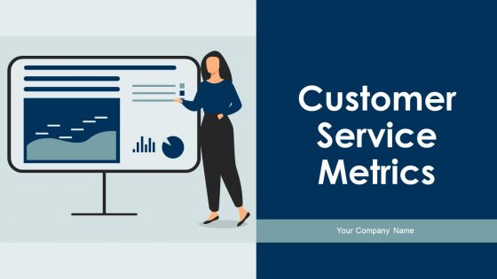 Customer Service Metrics Ppt PowerPoint Presentation Complete With Slides