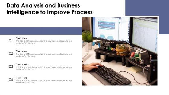 Data Analysis And Business Intelligence To Improve Process Ppt PowerPoint Presentation Model Graphic Tips PDF Data Analysis And Business Intelligence To Improve Process Ppt PowerPoint Presentation Model Graphic Tips PDF