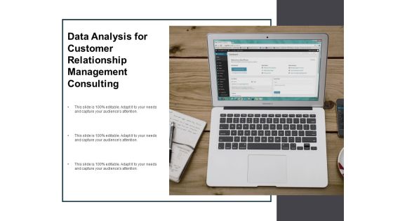 Data Analysis For Customer Relationship Management Consulting Ppt PowerPoint Presentation Ideas Templates