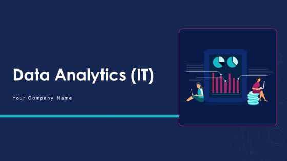 Data Analytics IT Ppt PowerPoint Presentation Complete With Slides Data Analytics IT Ppt PowerPoint Presentation Complete With Slides