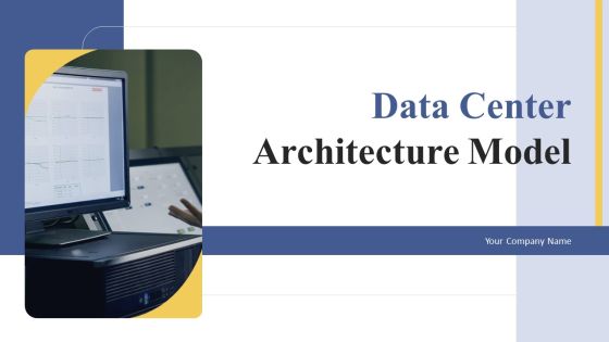 Data Center Architecture Model Ppt PowerPoint Presentation Complete Deck With Slides Data Center Architecture Model Ppt PowerPoint Presentation Complete Deck With Slides
