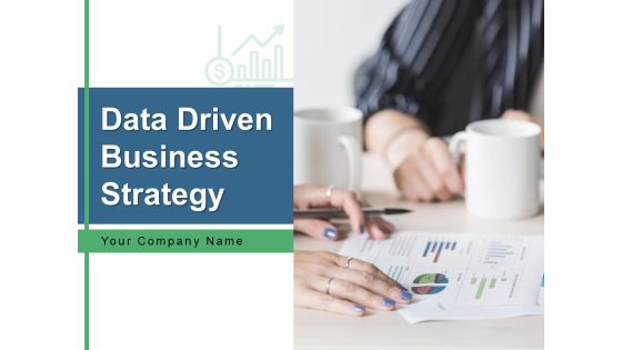 Data Driven Business Strategy Management Product Ppt PowerPoint Presentation Complete Deck Data Driven Business Strategy Management Product Ppt PowerPoint Presentation Complete Deck