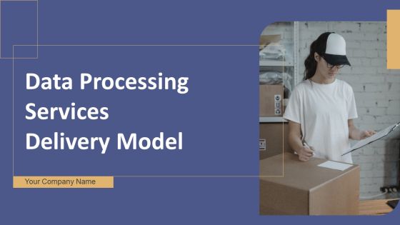 Data Processing Services Delivery Model Ppt PowerPoint Presentation Complete Deck With Slides Data Processing Services Delivery Model Ppt PowerPoint Presentation Complete Deck With Slides