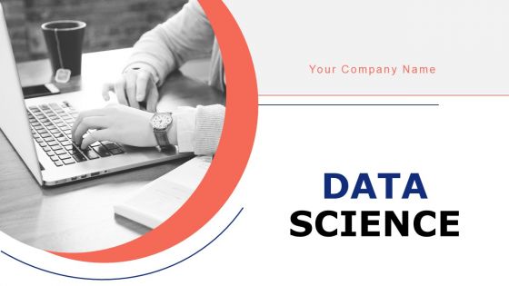 Data Science Ppt PowerPoint Presentation Complete Deck With Slides Data Science Ppt PowerPoint Presentation Complete Deck With Slides