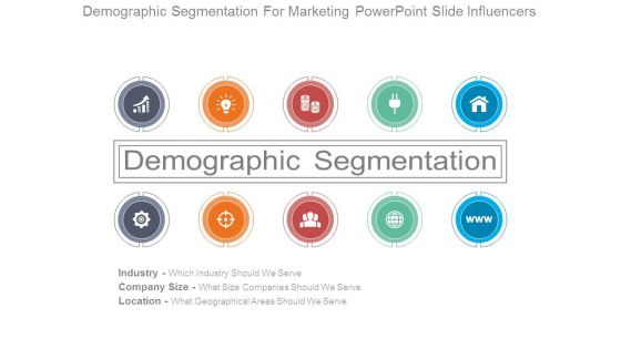 Demographic Segmentation For Marketing Powerpoint Slide Influencers Demographic Segmentation For Marketing Powerpoint Slide Influencers