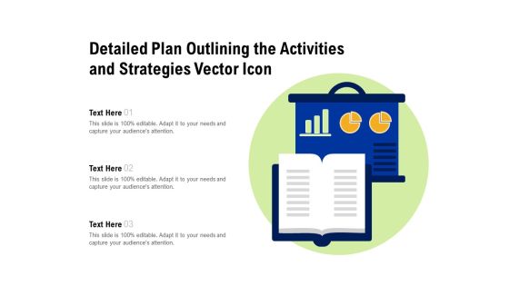 Detailed Plan Outlining The Activities And Strategies Vector Icon Ppt PowerPoint Presentation Professional Model PDF Detailed Plan Outlining The Activities And Strategies Vector Icon Ppt PowerPoint Presentation Professional Model PDF