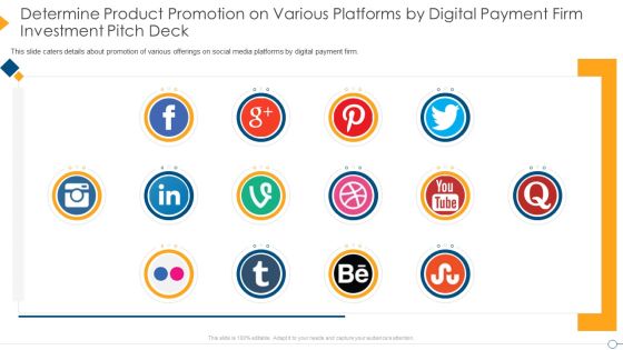 Determine Product Promotion On Various Platforms By Digital Payment Firm Investment Pitch Deck Brochure PDF Determine Product Promotion On Various Platforms By Digital Payment Firm Investment Pitch Deck Brochure PDF