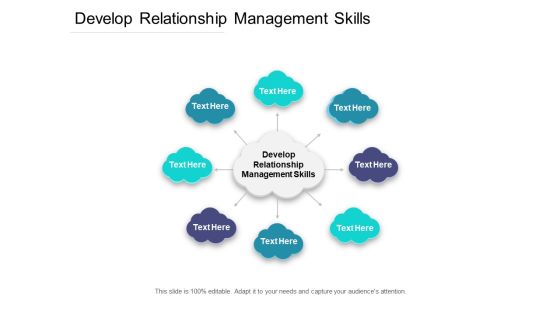 Develop Relationship Management Skills Ppt PowerPoint Presentation Model Topics Cpb Pdf Develop Relationship Management Skills Ppt PowerPoint Presentation Model Topics Cpb Pdf