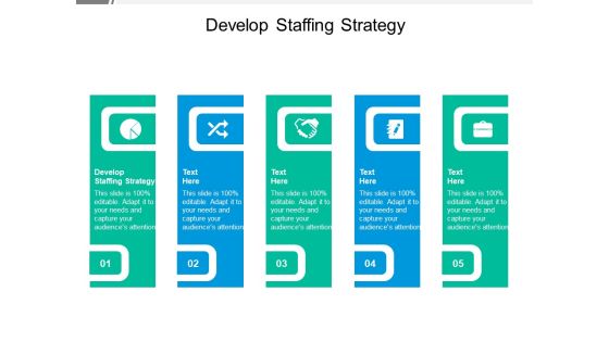 Develop Staffing Strategy Ppt PowerPoint Presentation Infographic Template Show Cpb