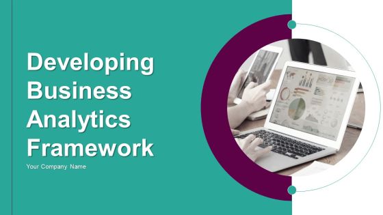 Developing Business Analytics Framework Ppt PowerPoint Presentation Complete Deck With Slides