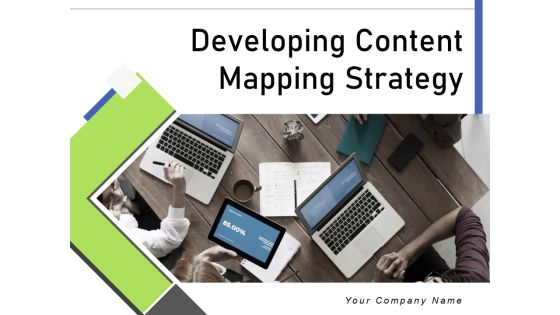 Developing Content Mapping Strategy Ppt PowerPoint Presentation Complete Deck With Slides