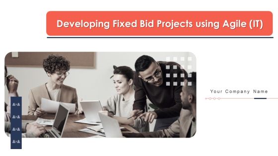 Developing Fixed Bid Projects Using Agile IT Ppt PowerPoint Presentation Complete Deck With Slides