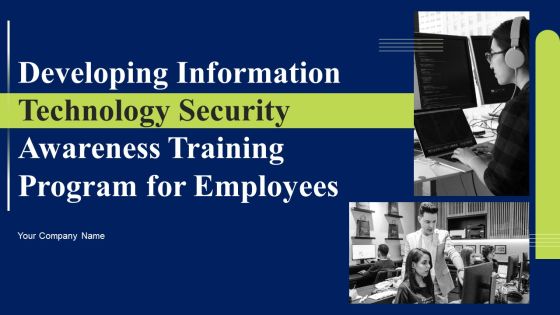 Developing Information Technology Security Awareness Training Program For Employees Ppt PowerPoint Presentation Complete Deck With Slides